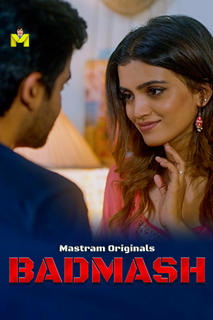 Badmash (2025) S01E01T03 720p HDRip MasTram Hindi Web Series [300MB]